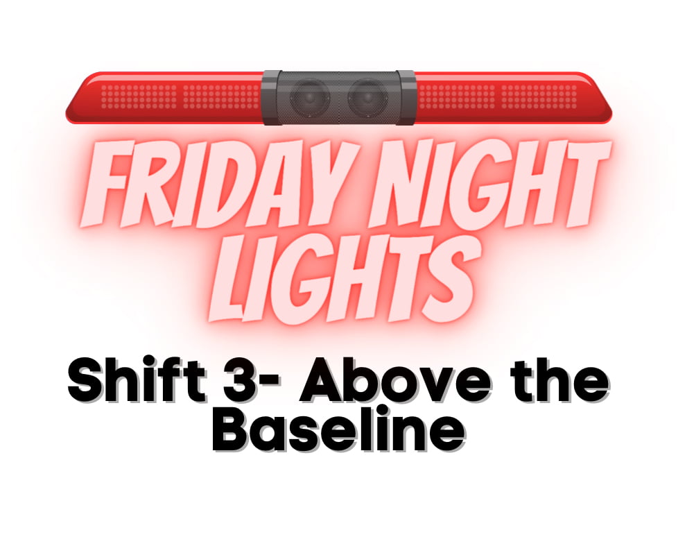 Friday Night Lights: Shift 3 - Above the Baseline