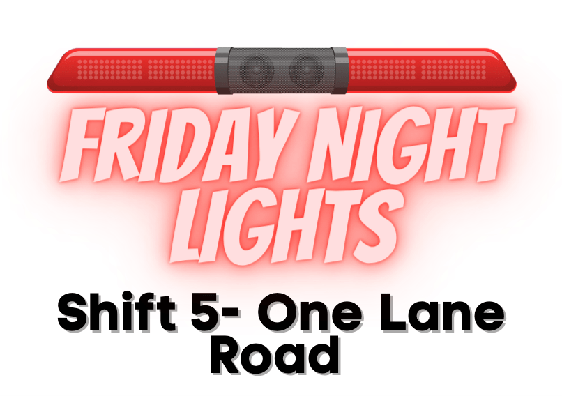 Friday Night Lights: Shift 5 – One Lane Road