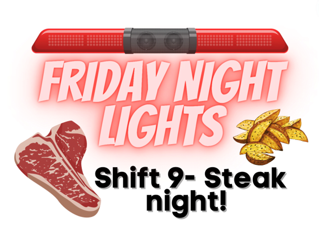 Friday Night Lights: Shift 9 – Steak Night!