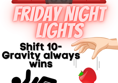 Friday Night Lights: Shift 10 – Gravity Always Wins