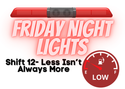 Friday Night Lights: Shift 12 – Less Isn’t Always More