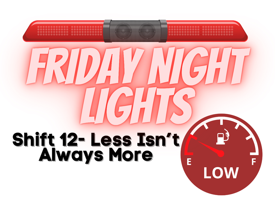 Friday Night Lights: Shift 12 – Less Isn’t Always More