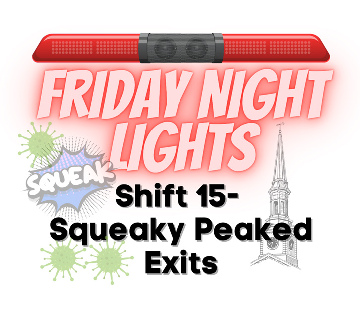 Friday Night Lights: Shift 15 – Squeaky Peaked Exits