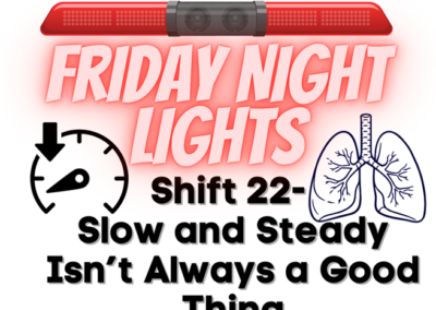Friday Night Lights: Shift 22: Slow and Steady Isn’t Always a Good Thing